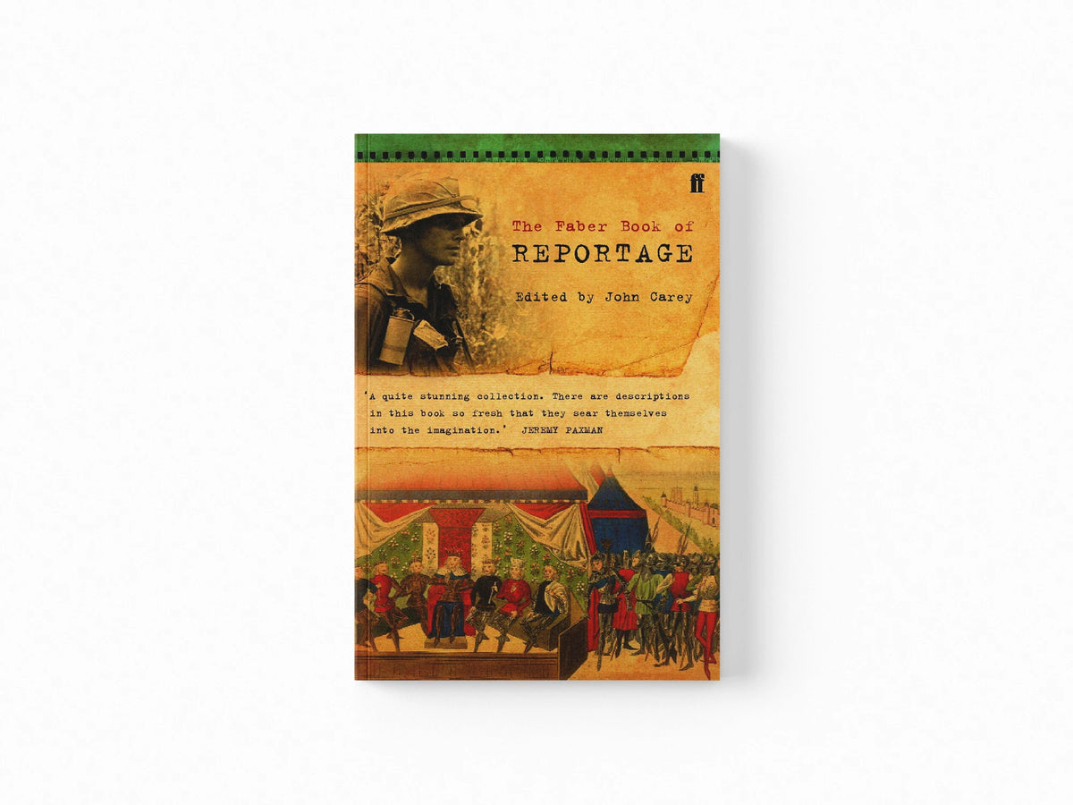 The Faber Book of Reportage