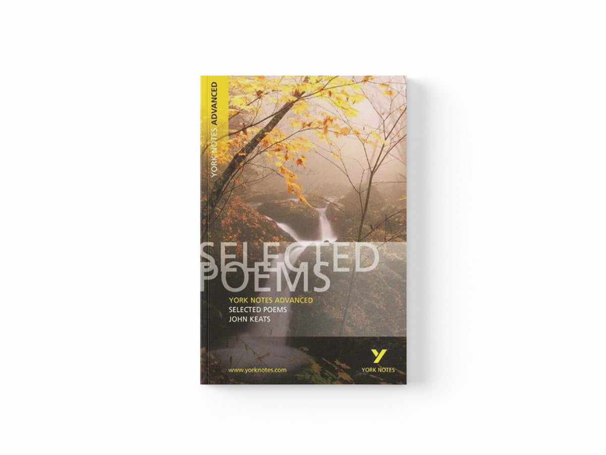 Selected Poems of John Keats (York Notes Advanced) English Literature Study Guide - for 2026, 2027 exams by Glennis Byron; John Keats; 9780582784321