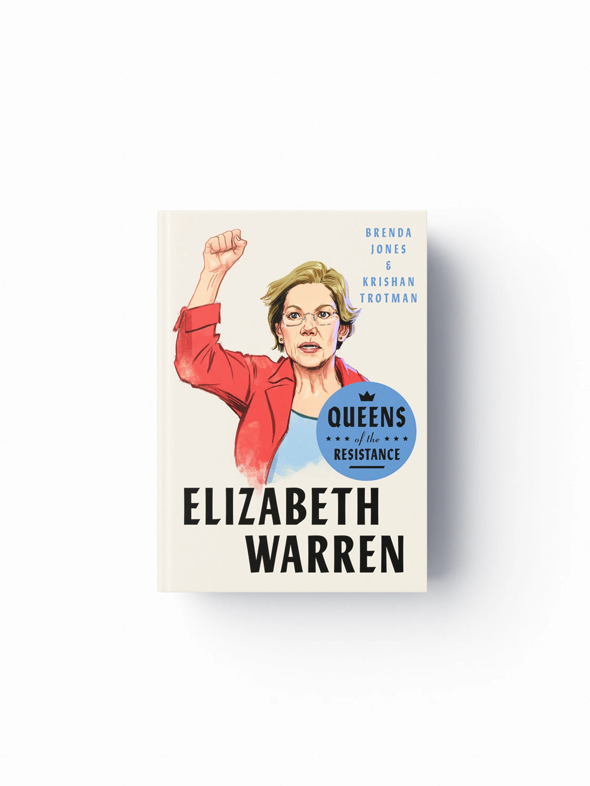 Queens of the Resistance: Elizabeth Warren