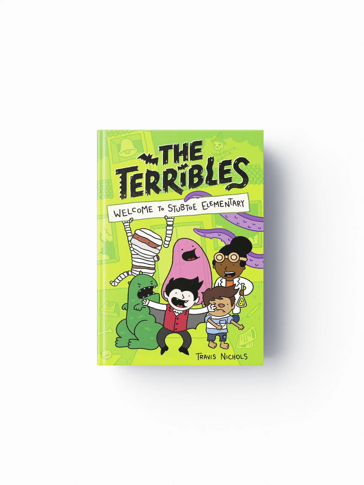 The Terribles #1: Welcome to Stubtoe Elementary