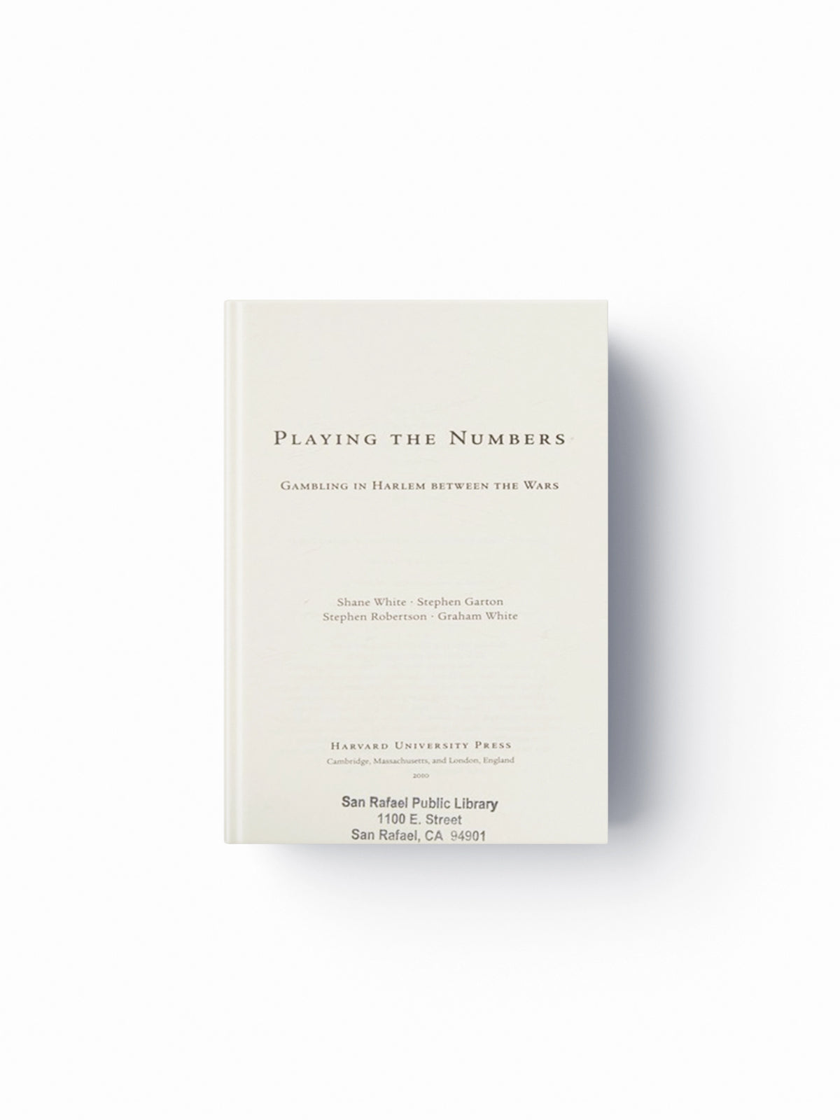 Playing the Numbers by Graham White; Stephen Robertson; Stephen Garton; Shane White; 9780674051072