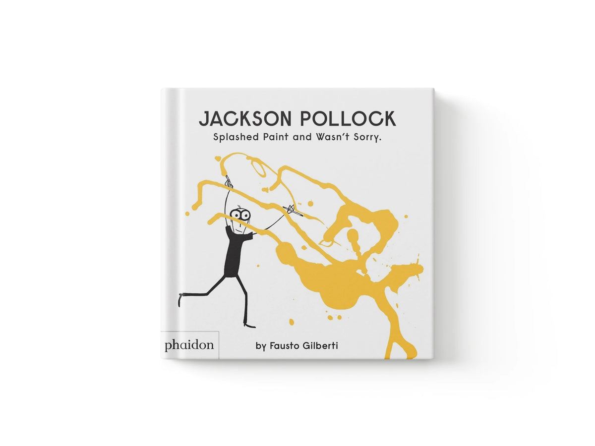 Jackson Pollock Splashed Paint and Wasn't Sorry