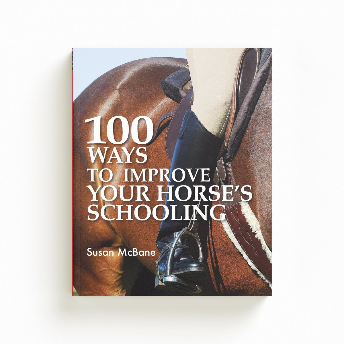 100 Ways to Improve Your Horse's Schooling by Susan Mcbane; 9780715328866