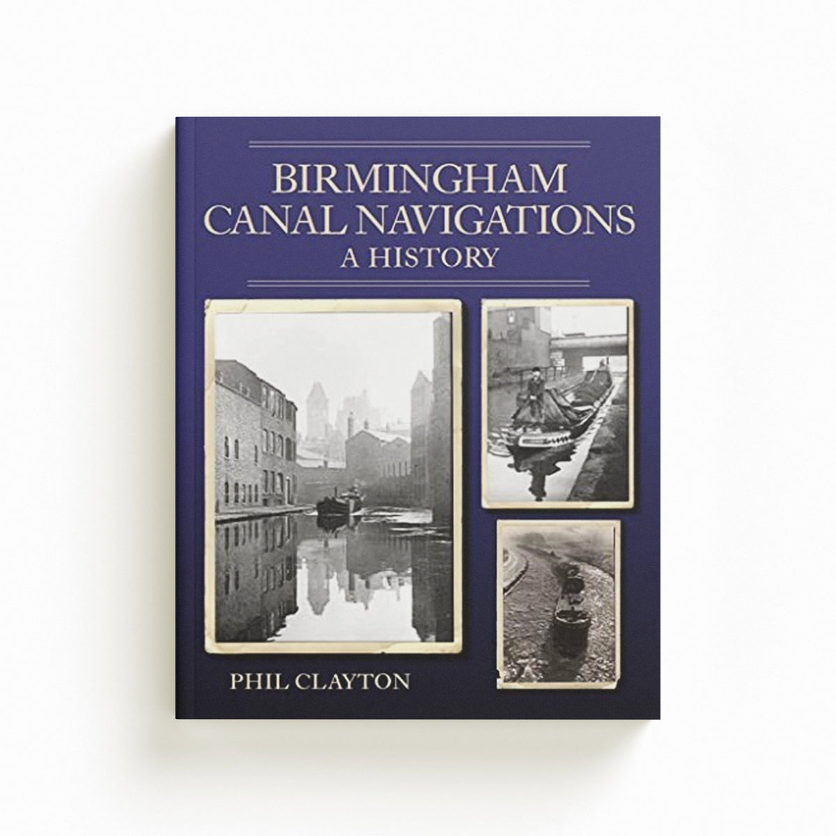 Birmingham Canal Navigations by Phil Clayton; 9780719840197