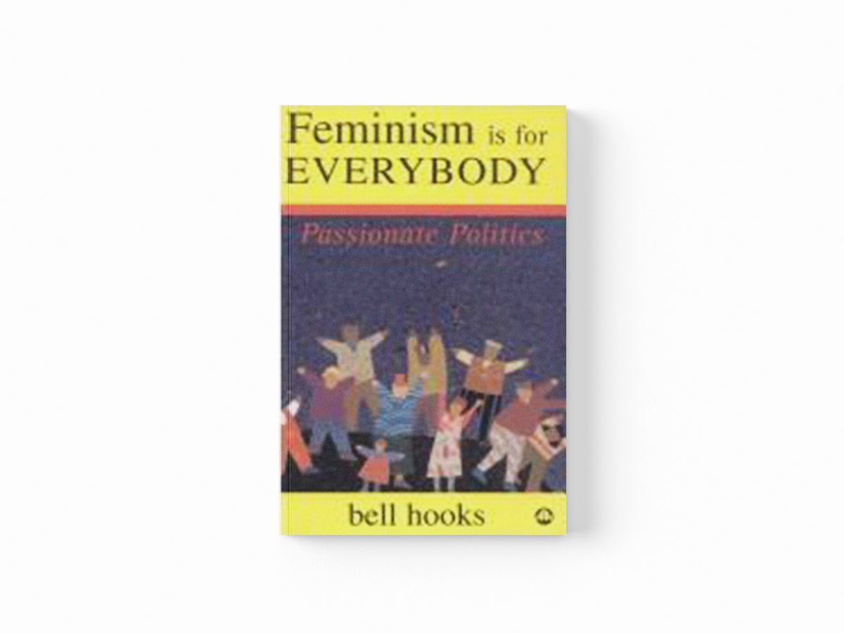 Feminism is for Everybody by bell hooks; 9780745317335