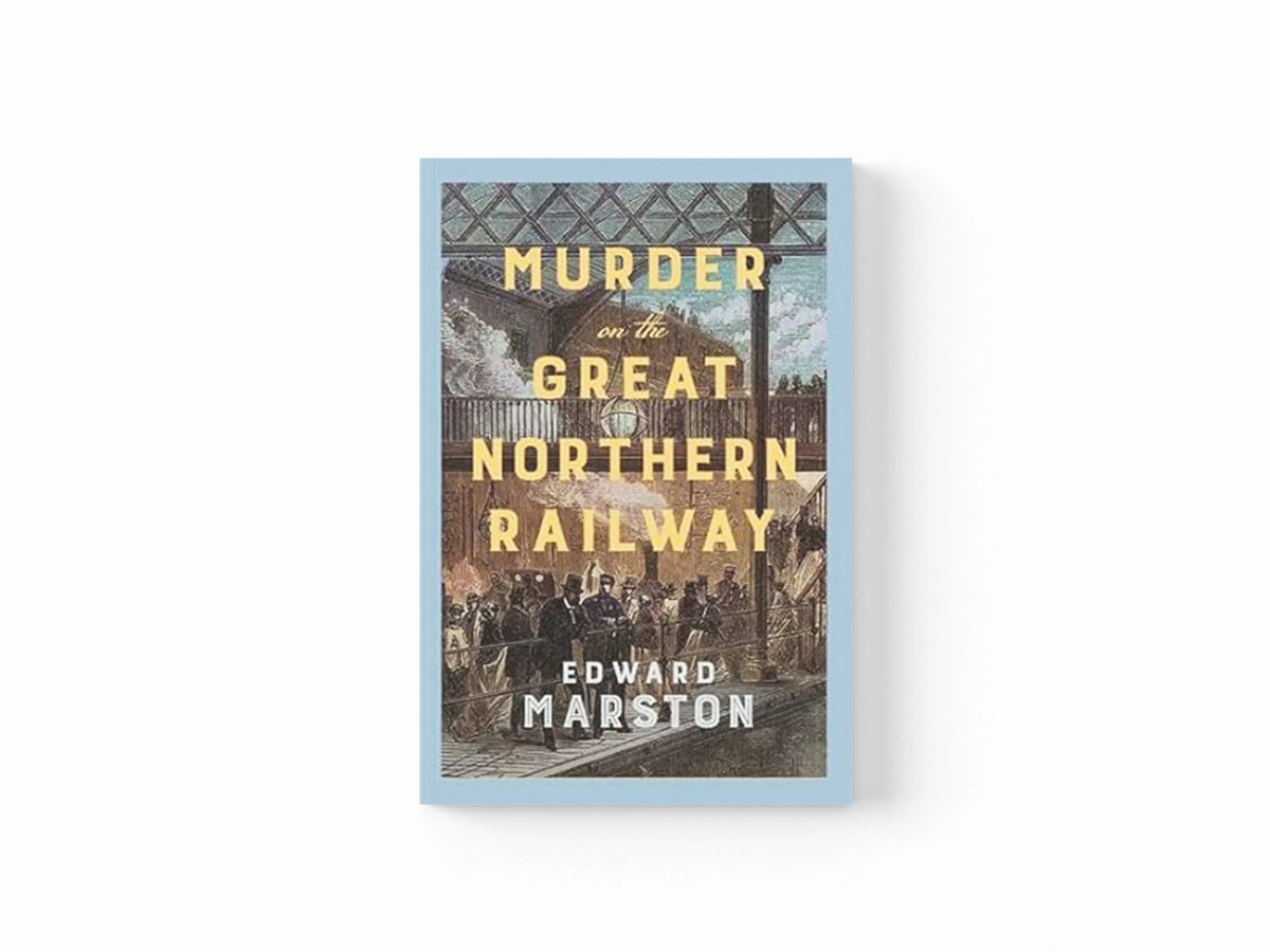 Murder on the Great Northern Railway by Edward Marston; 9780749032326