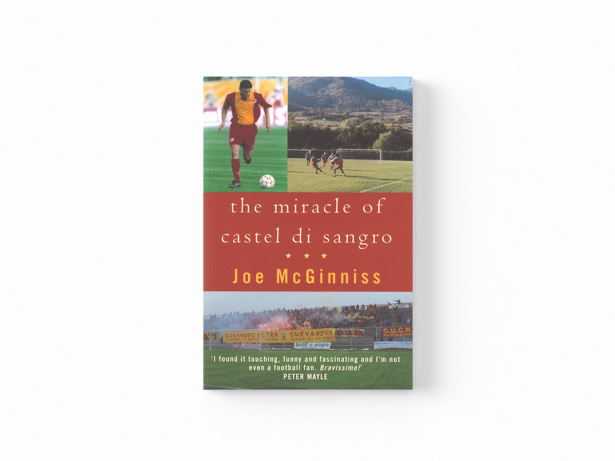 The Miracle Of Castel Di Sangro by Joe McGinniss; 9780751527537