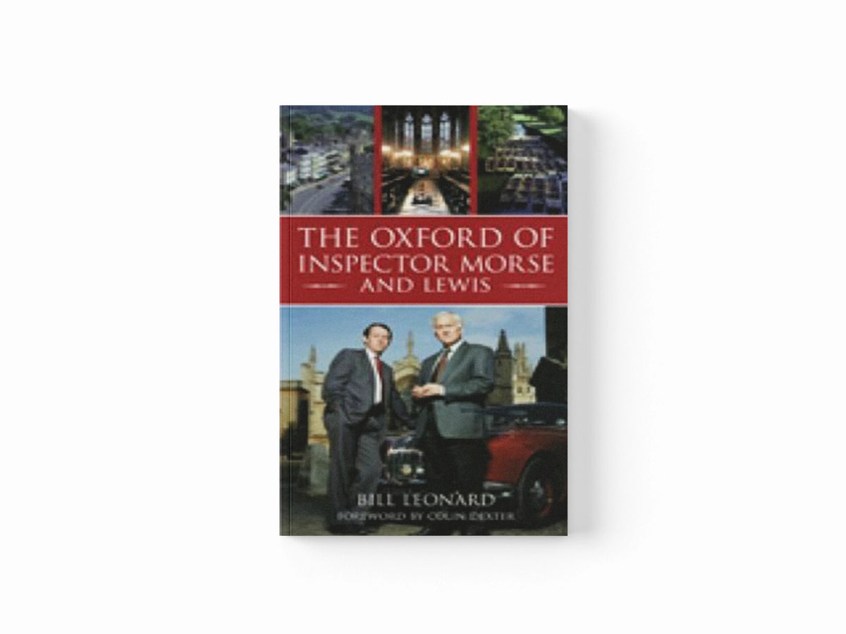 The Oxford of Inspector Morse and Lewis by Bill Leonard; 9780752446219