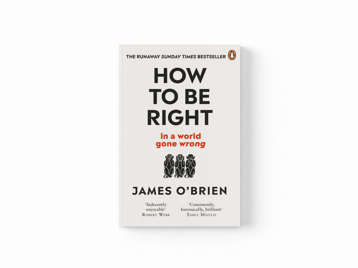 How To Be Right by James O'Brien; 9780753553121