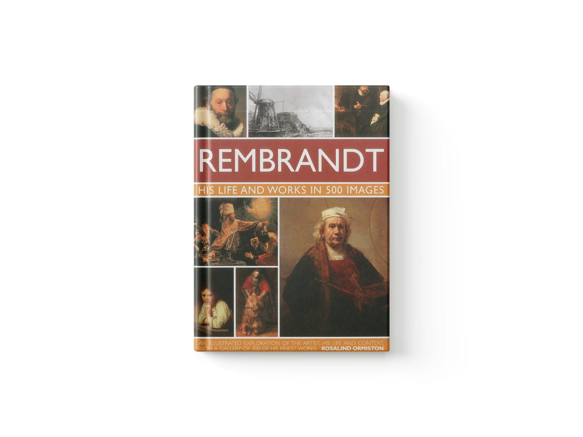 Rembrandt: His Life & Works in 500 Images