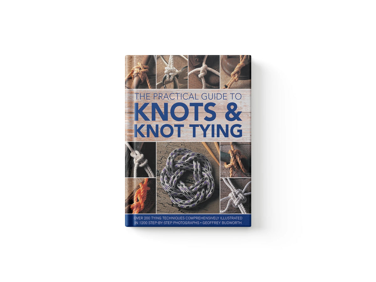 The Practical Guide to Knots and Knot Tying