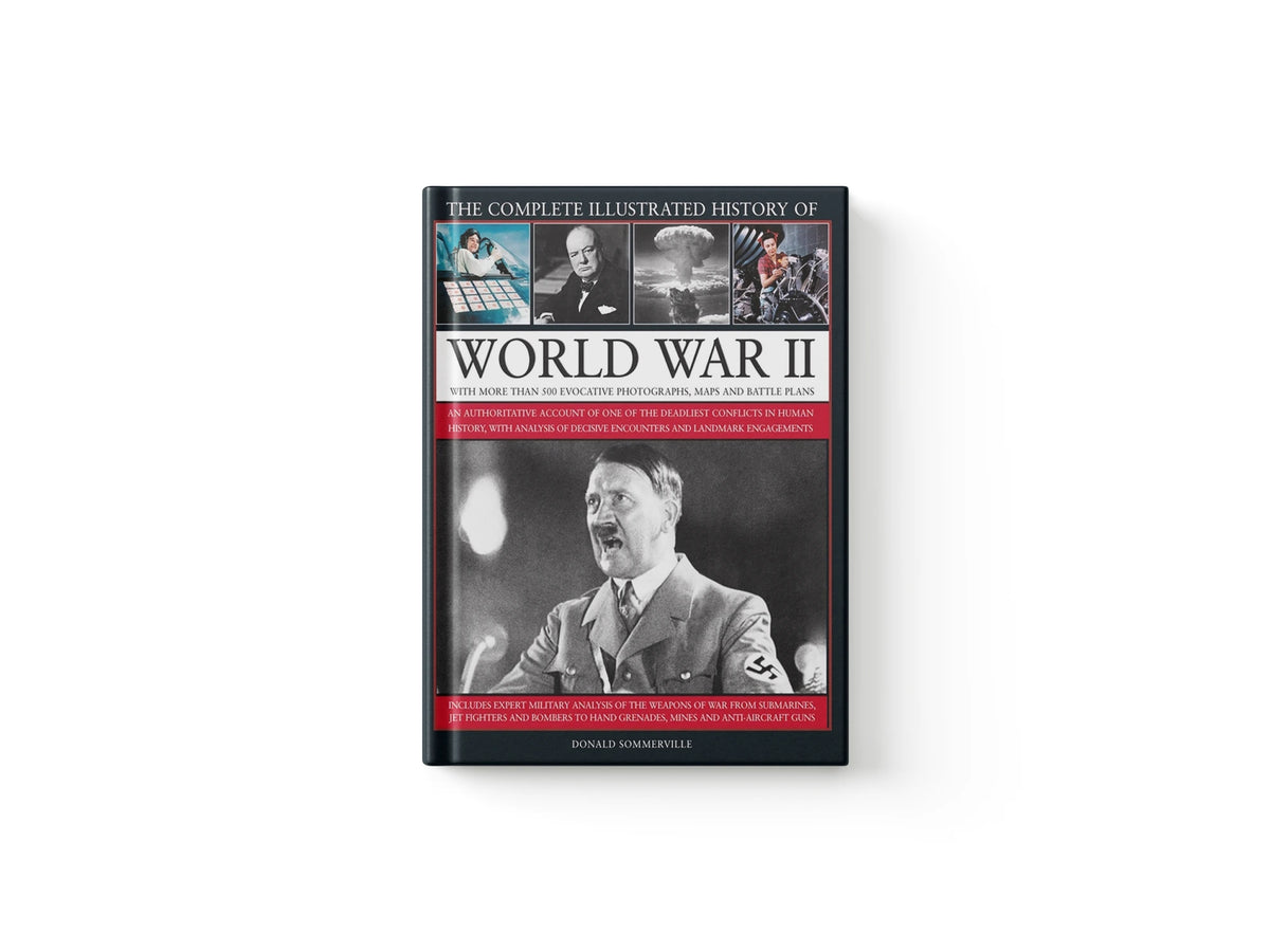 The Complete Illustrated History of World War II