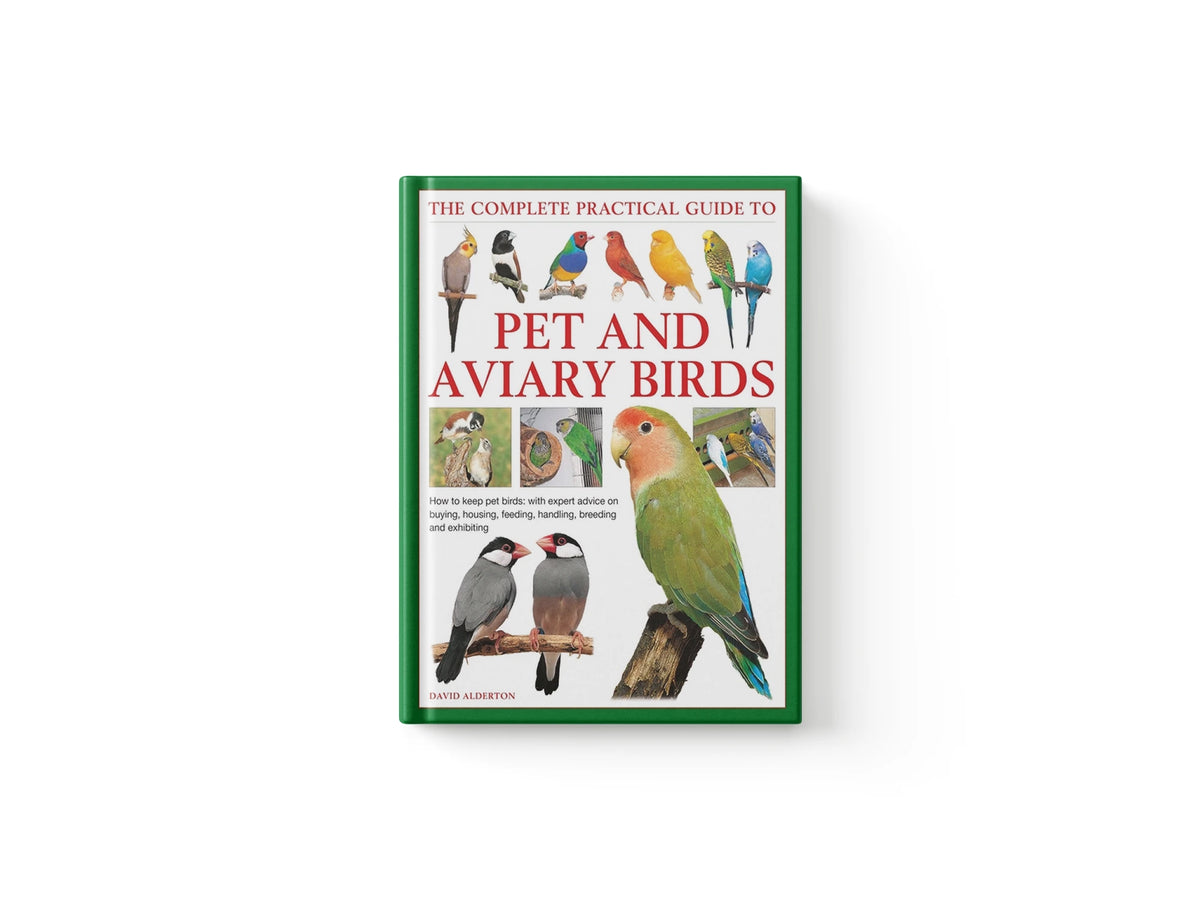 The Complete Practical Guide to Pet and Aviary Birds