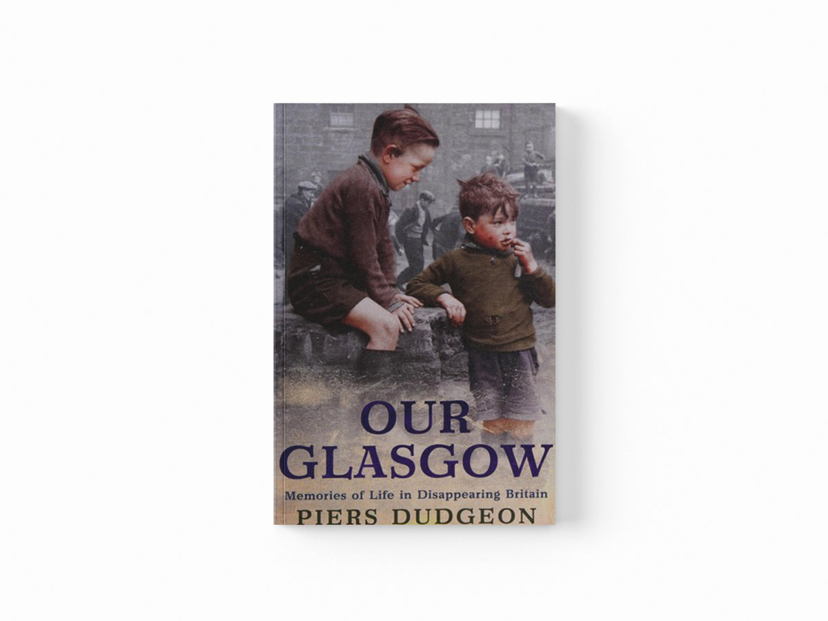 Our Glasgow by Piers Dudgeon; 9780755317141