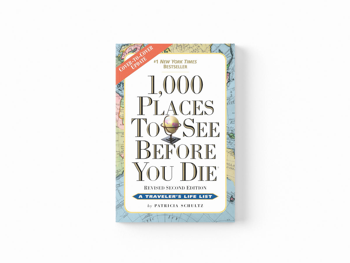 1,000 Places to See Before You Die by Patricia Schultz; 9780761156864