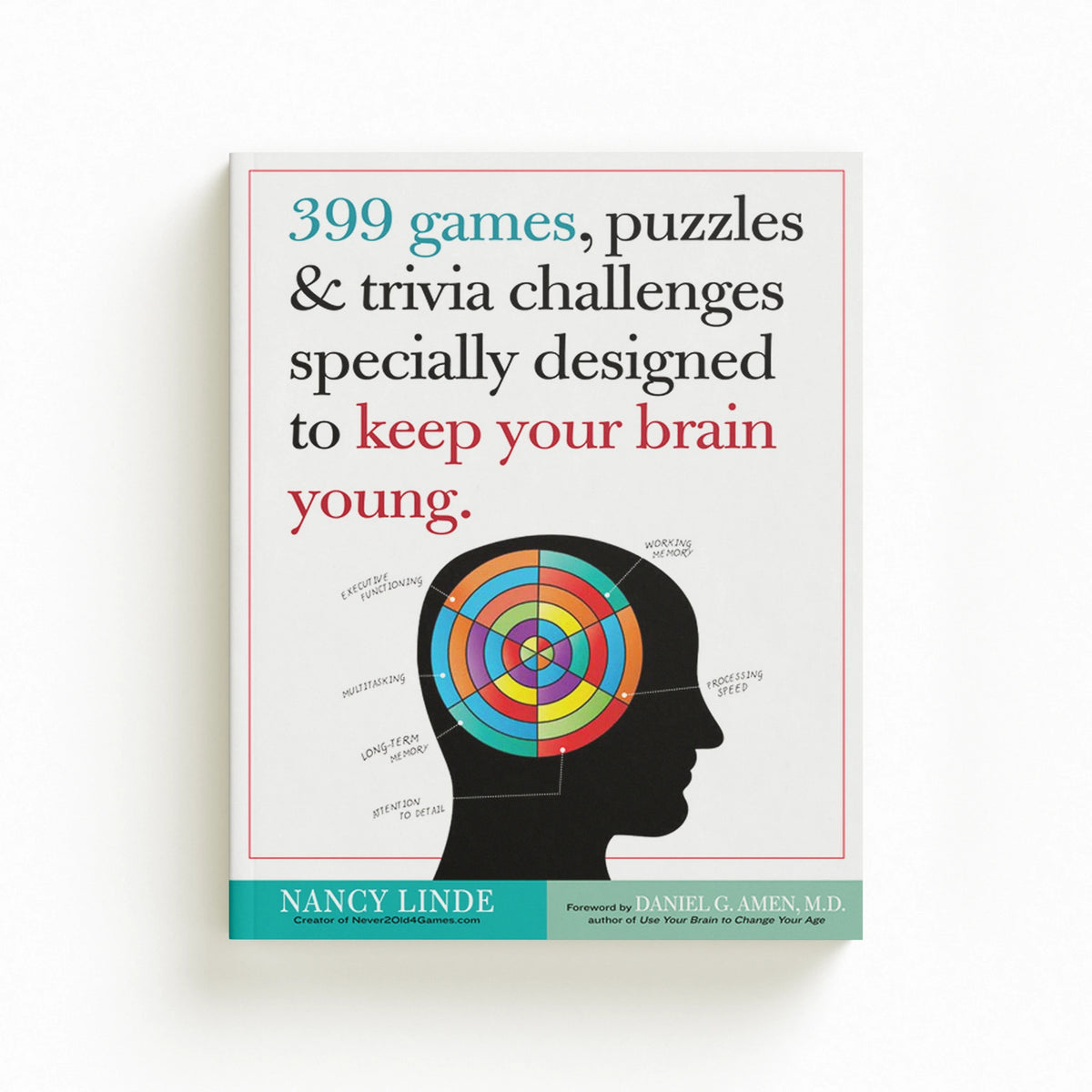 399 Games, Puzzles & Trivia Challenges Specially Designed to Keep Your Brain Young