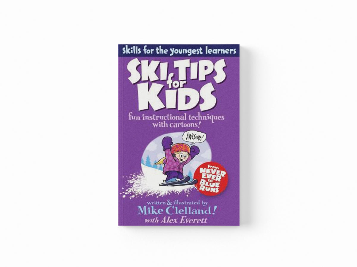 Ski Tips for Kids by Everett, Alex; Clelland, Mike; 9780762780006