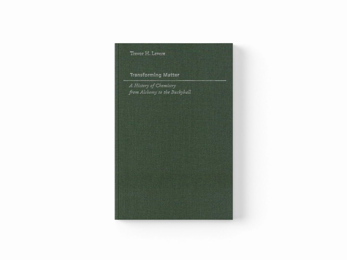 Transforming Matter by Trevor H.  Levere; 9780801866104