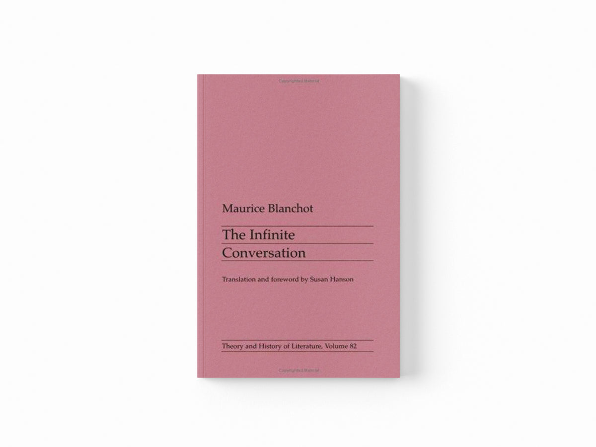Infinite Conversation by Maurice Blanchot; 9780816619702