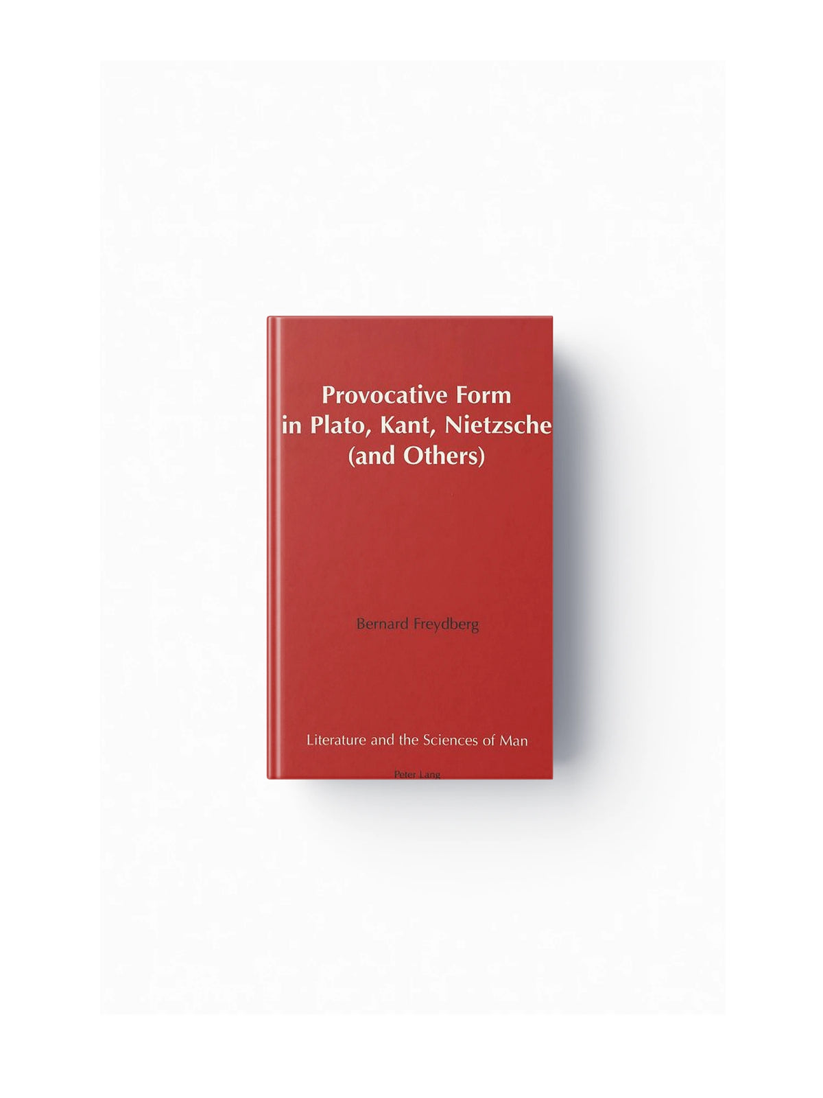 Provocative Form in Plato, Kant, Nietzsche (and Others)