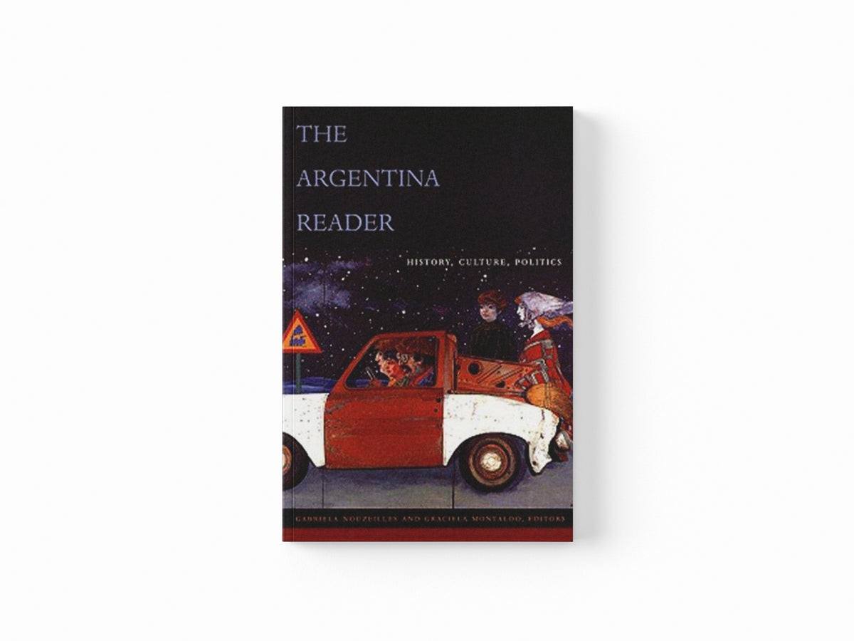 The Argentina Reader; 9780822329145