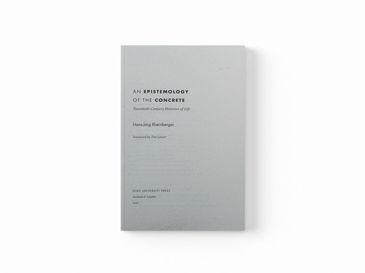 An Epistemology of the Concrete by Hans-Jorg Rheinberger; 9780822345756