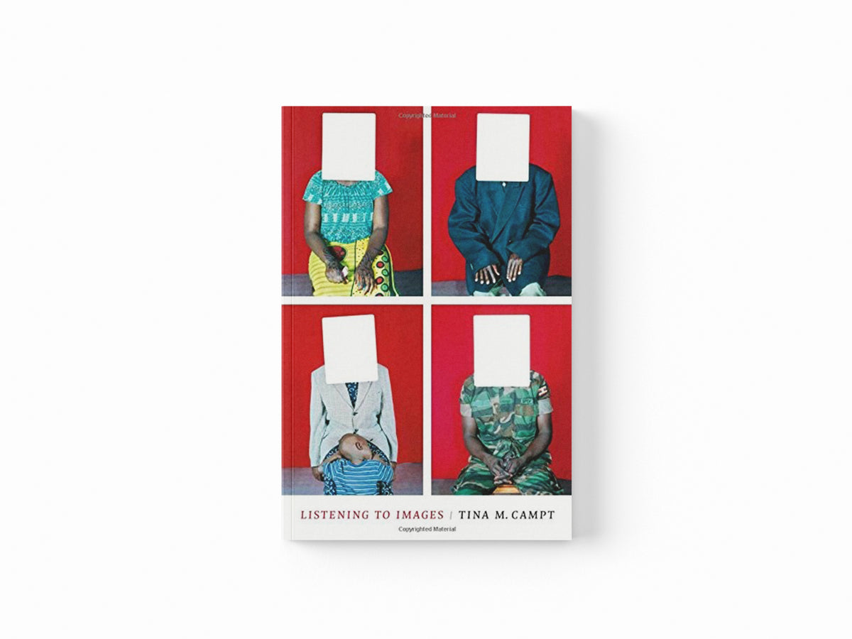 Listening to Images by Tina M. Campt; 9780822362708