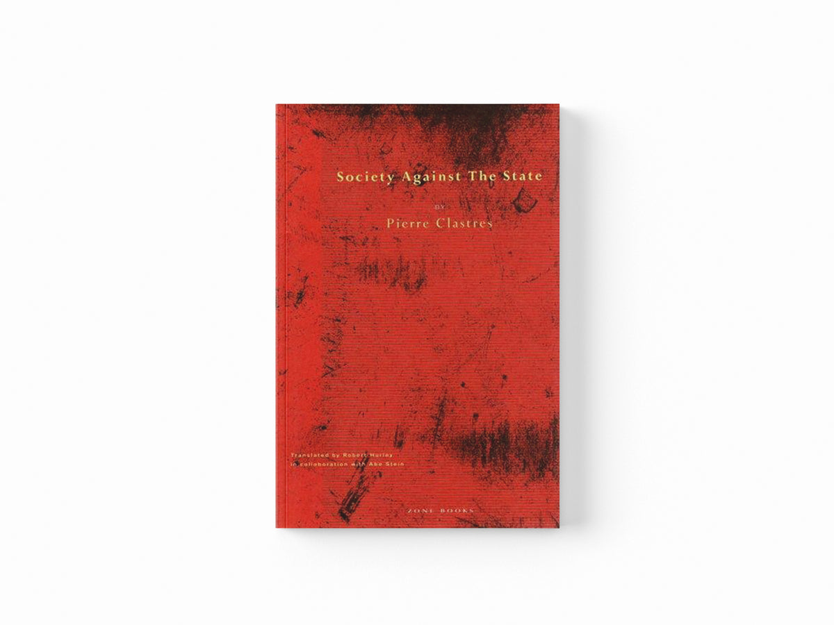 Society Against the State by Pierre Clastres; 9780942299014