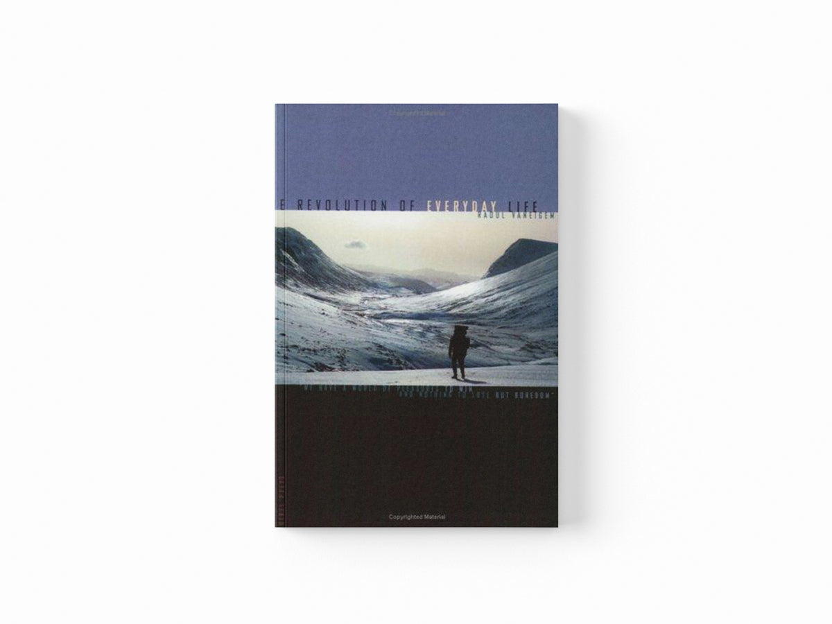 Revolution of Everyday Life by Raoul Vaneigem; 9780946061013
