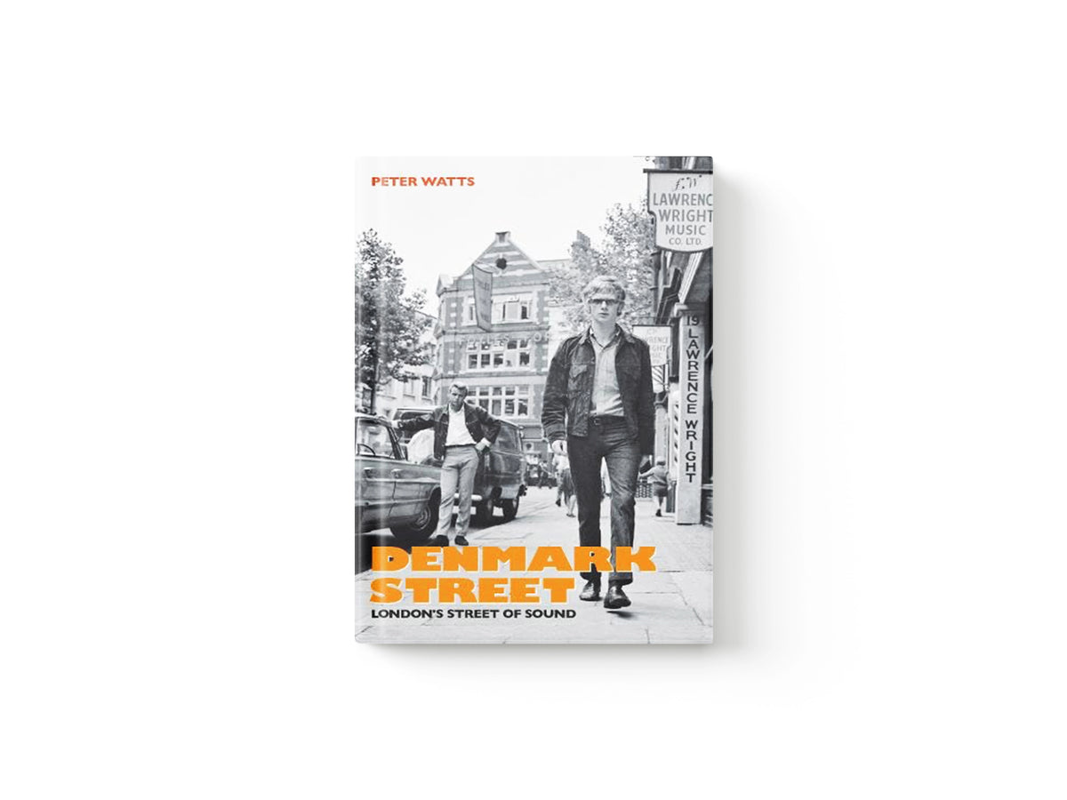 Denmark Street : London's Street of Sound by Peter Watts; 9780993570254