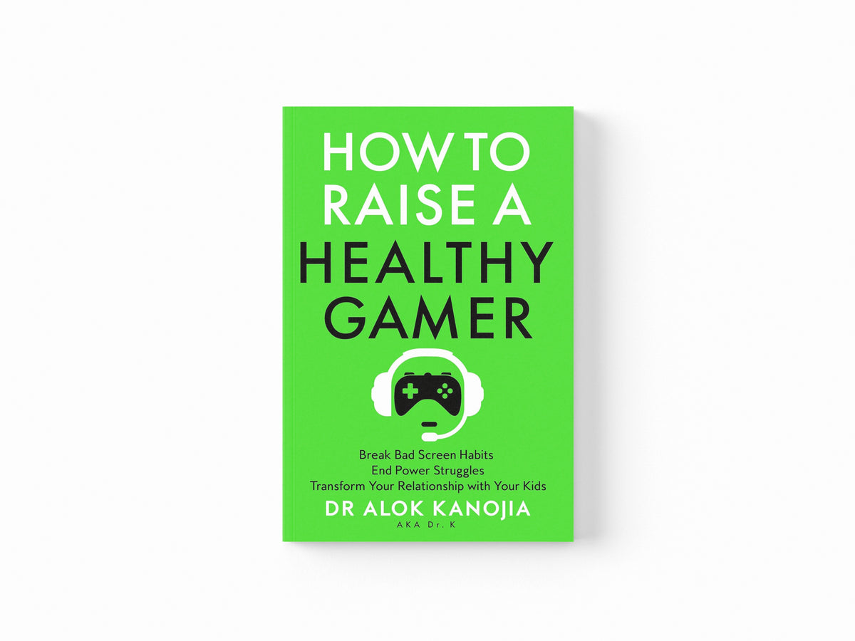 How to Raise a Healthy Gamer by Alok Kanojia; 9781035025909