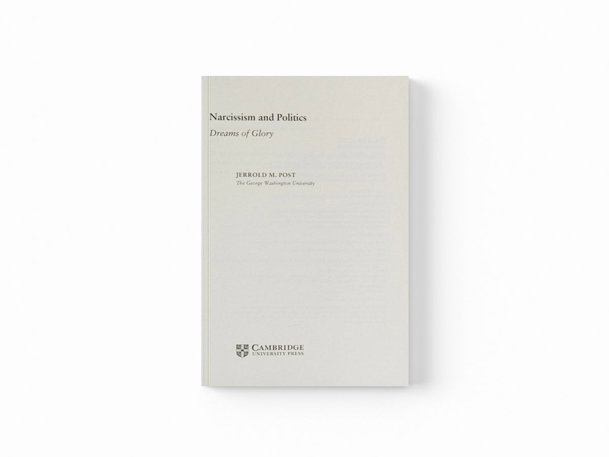 Narcissism and Politics by Jerrold M.  Post; 9781107401297