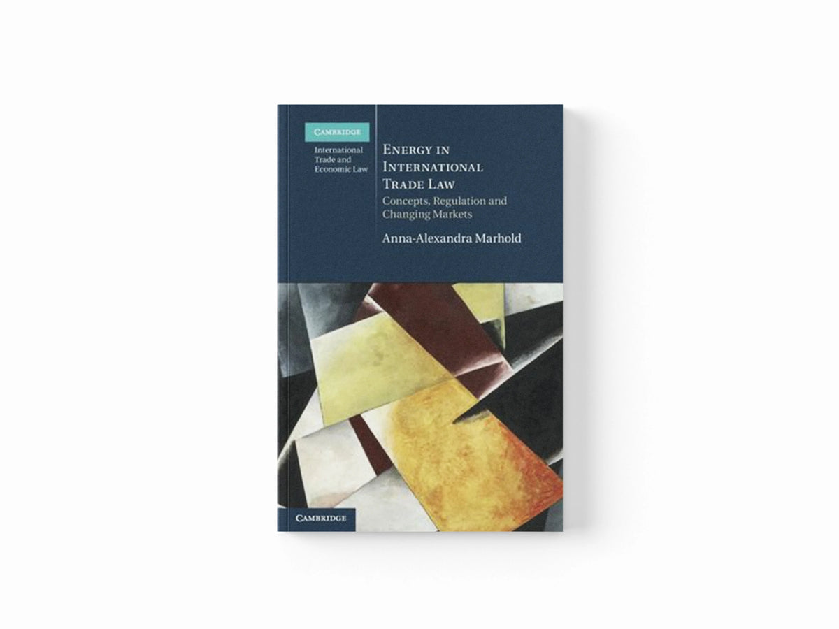 Energy in International Trade Law by Anna-Alexandra  Marhold; 9781108445917