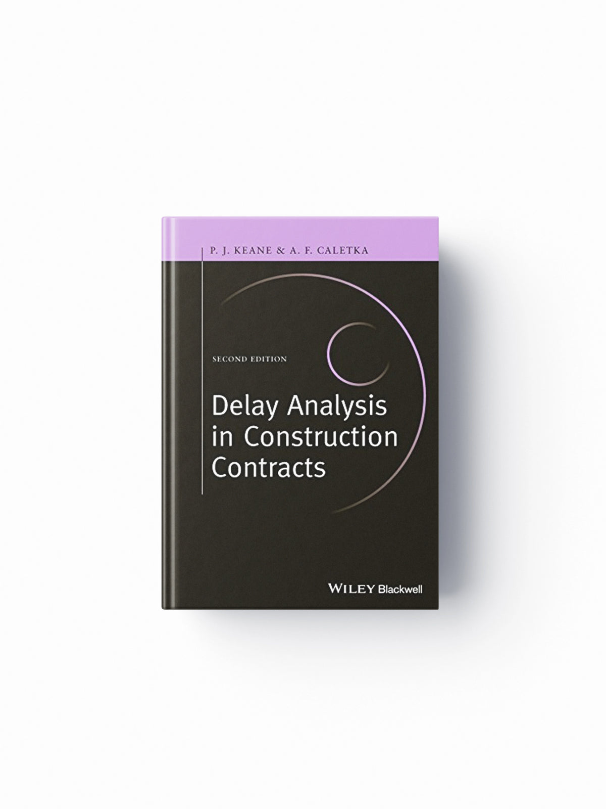 Delay Analysis in Construction Contracts by Anthony F. Caletka; P. John Keane; 9781118631171