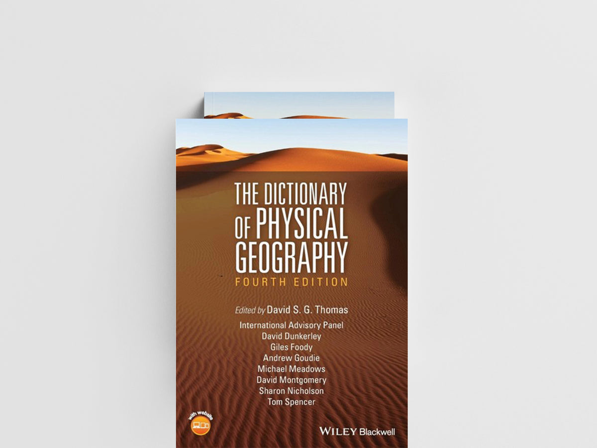 The Dictionary of Physical Geography by David S. G.  Thomas; 9781118782330
