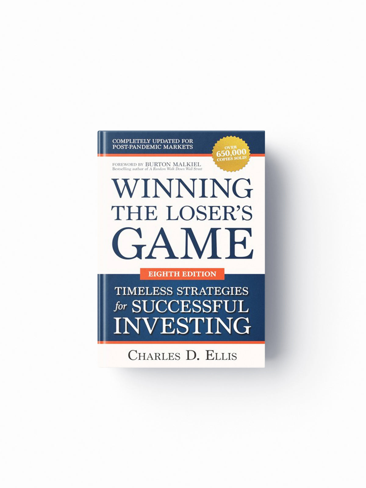 Winning the Loser's Game: Timeless Strategies for Successful Investing, Eighth Edition by Burton Malkiel; Charles Ellis; 9781264258468