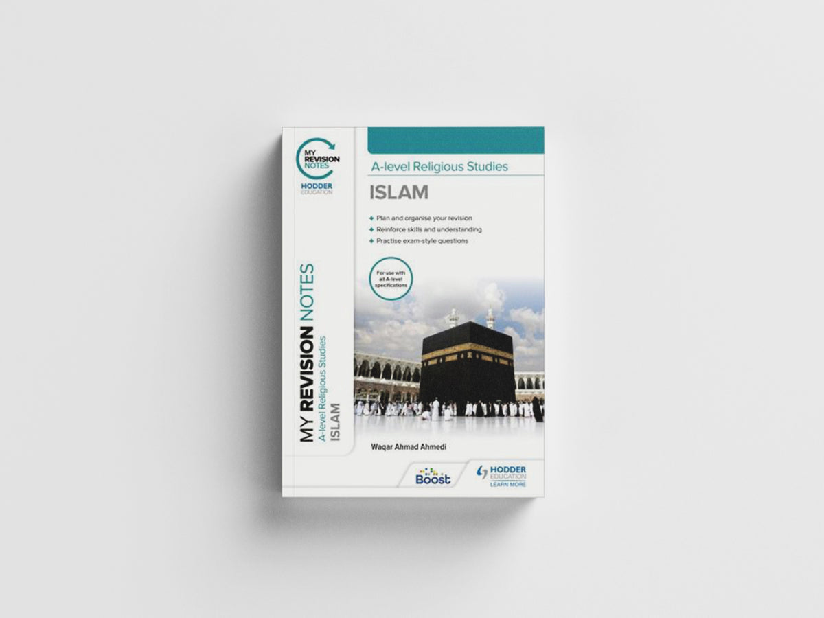 My Revision Notes: A-level Religious Studies Islam by Waqar Ahmad Ahmedi; 9781398317161