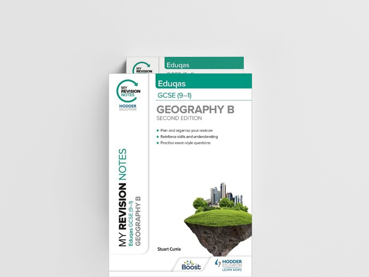 My Revision Notes: Eduqas GCSE (9–1) Geography B Second Edition by Stuart Currie; 9781398321731