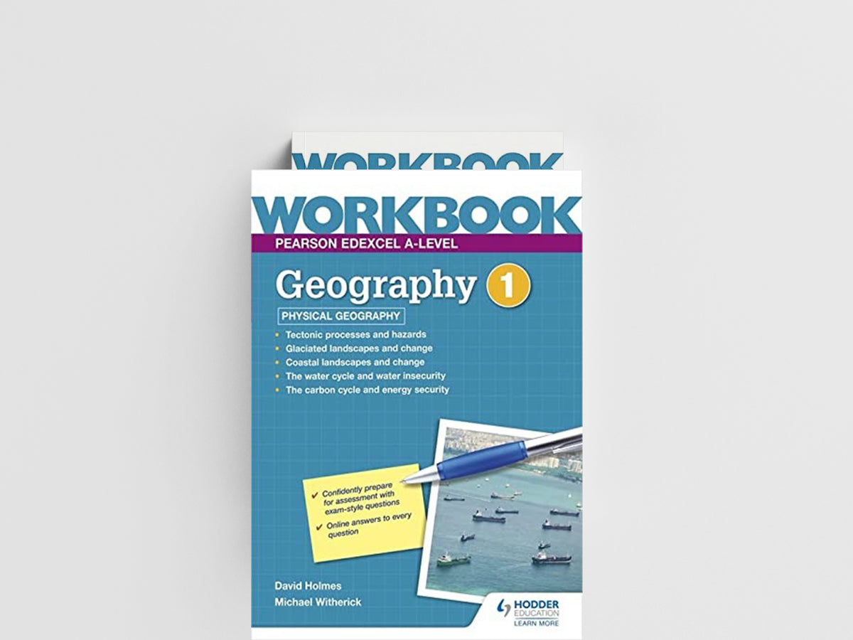 Pearson Edexcel A-level Geography Workbook 1: Physical Geography by David Holmes; Michael Witherick; 9781398332430