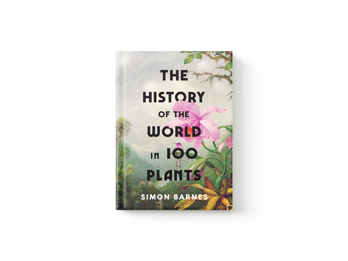 The History of the World in 100 Plants by Simon & Schuster Ltd; 9781398505483