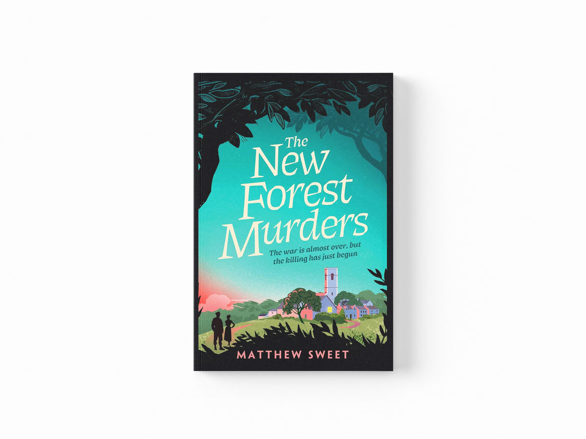 The New Forest Murders by Matthew Sweet; 9781398530904