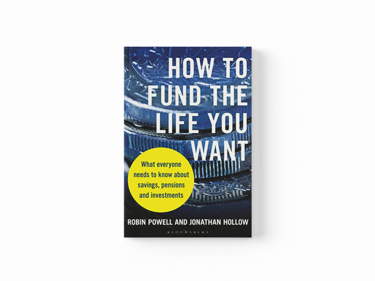How to Fund the Life You Want by Jonathan Hollow; Robin Powell; 9781399404600