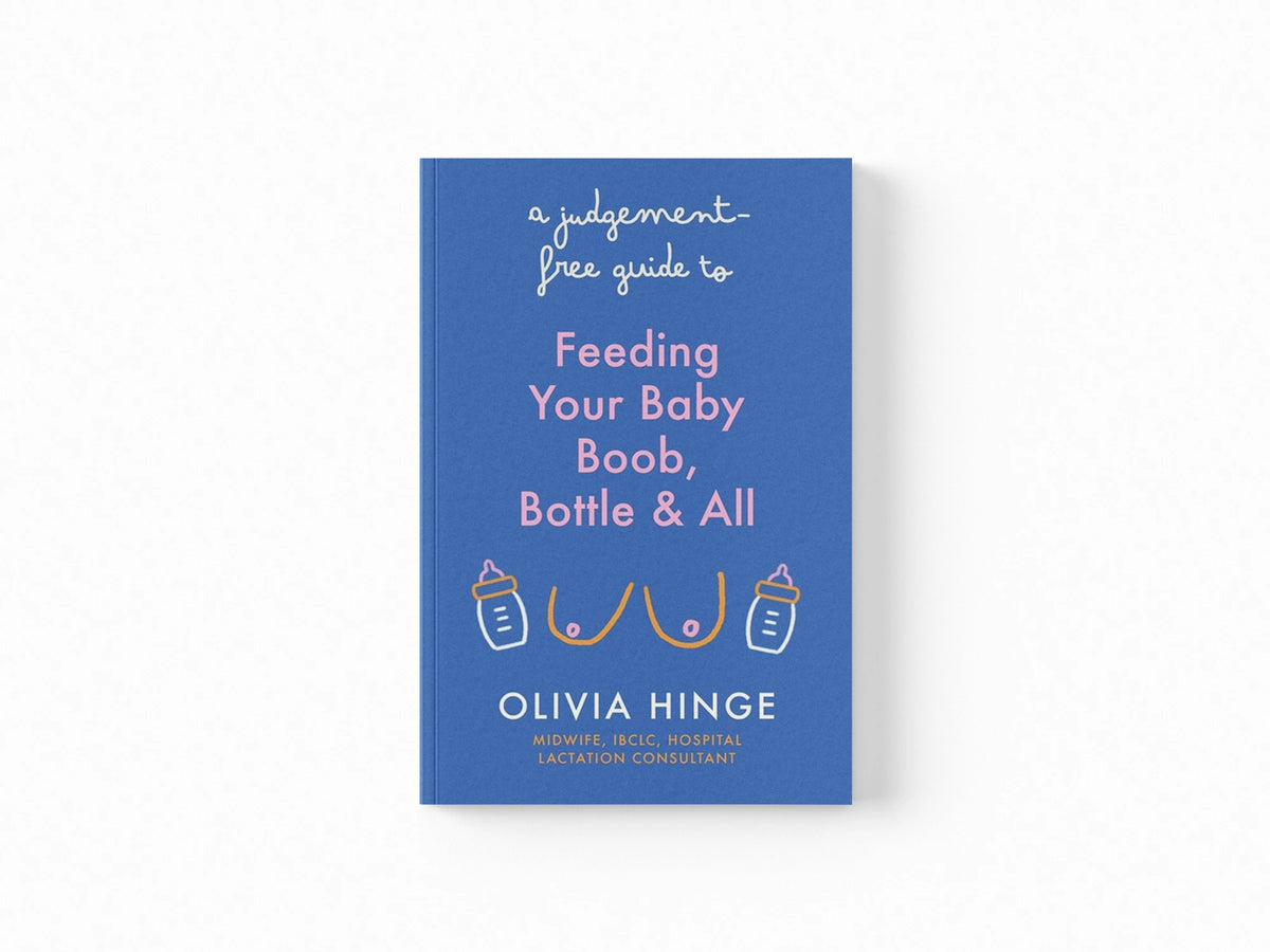 A Judgement-Free Guide to Feeding Your Baby