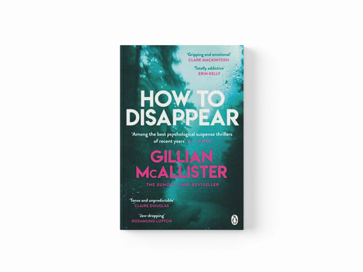 How to Disappear by Gillian McAllister; 9781405942423