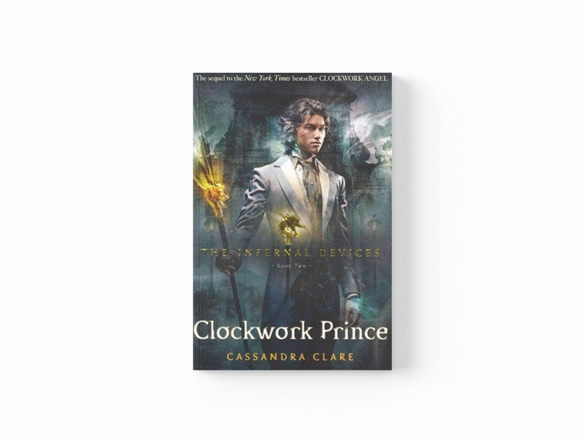 The Infernal Devices 2: Clockwork Prince by Cassandra Clare; 9781406321333