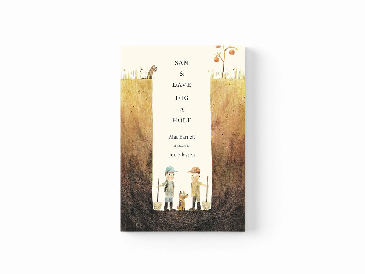 Sam and Dave Dig a Hole by Mac Barnett; 9781406360981