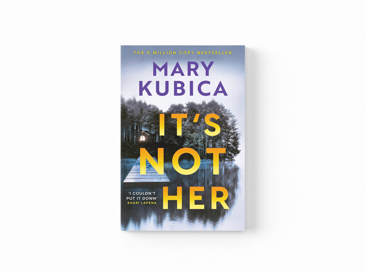 It's Not Her by Mary Kubica; 9781408736791