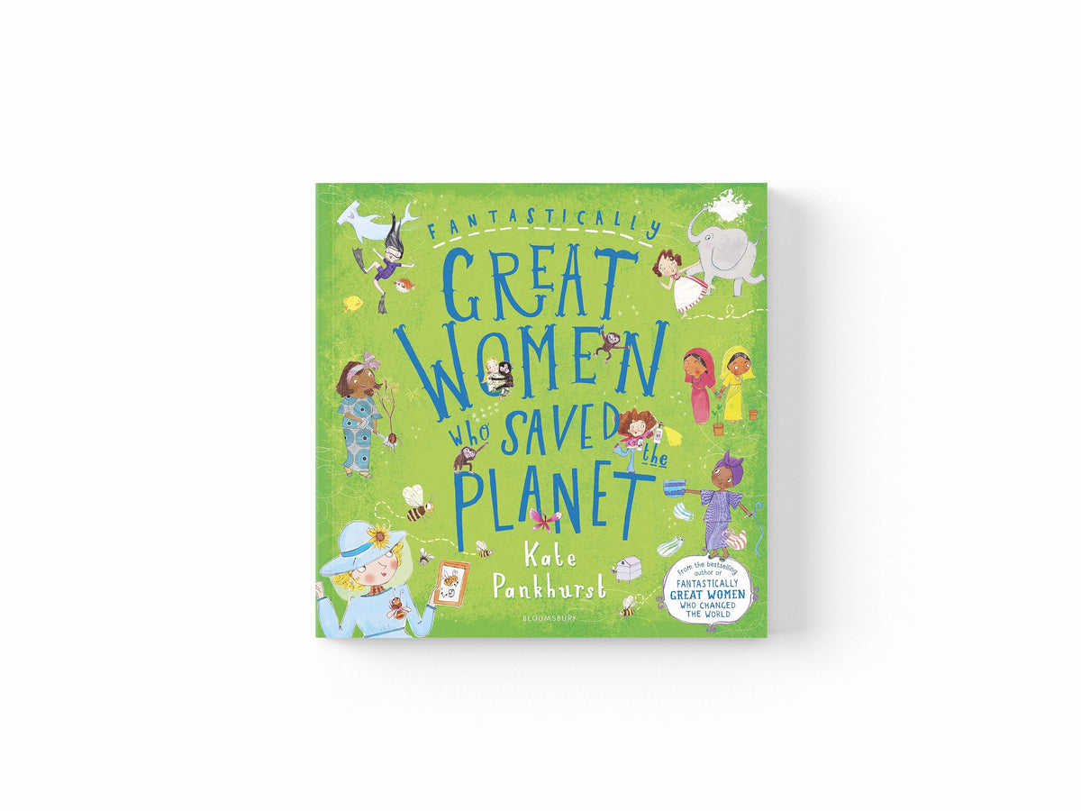 Fantastically Great Women Who Saved the Planet by Ms Kate Pankhurst; 9781408899298
