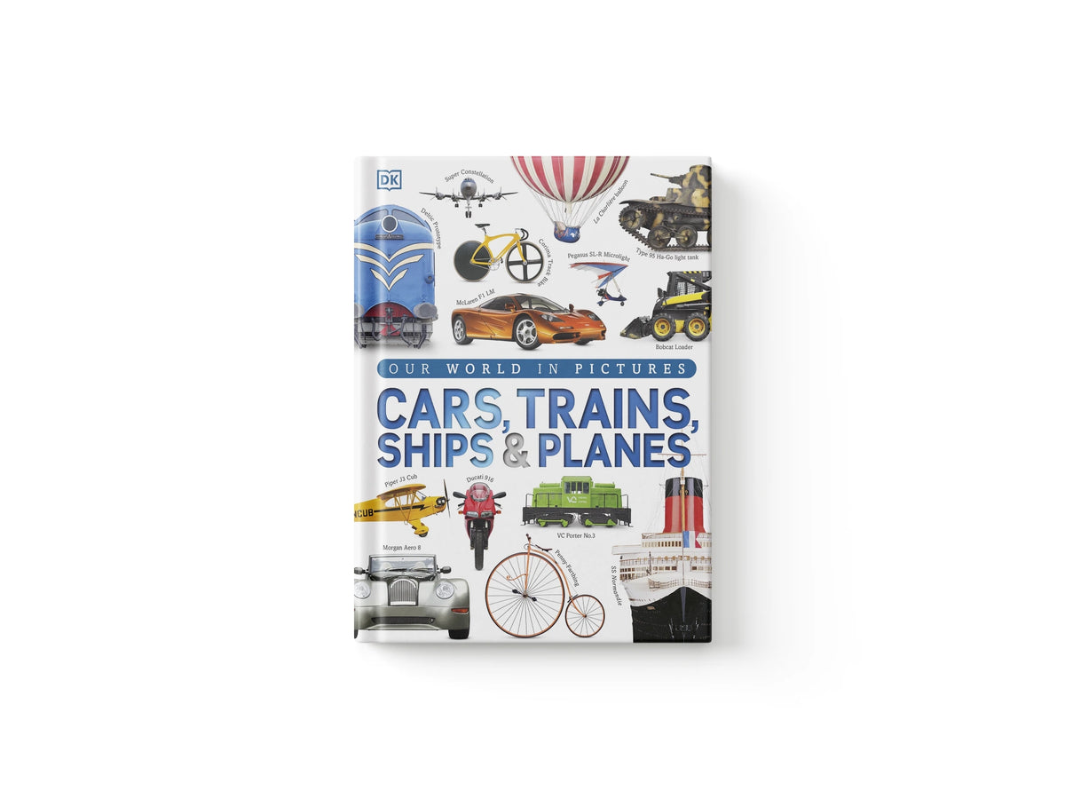 Our World in Pictures: Cars, Trains, Ships and Planes