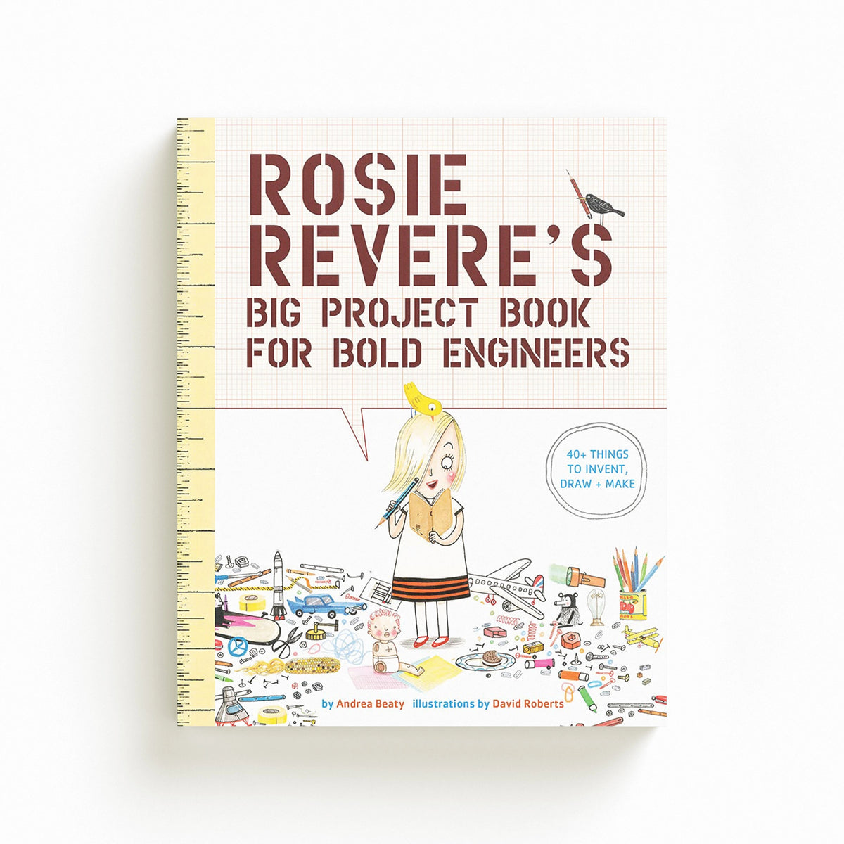 Rosie Revere's Big Project Book for Bold Engineers by Abrams; 9781419719103
